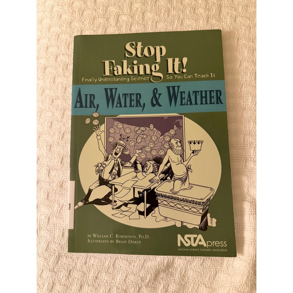 Stop Faking It Air Water & Weather William C Robertson NSTA Press Science Book